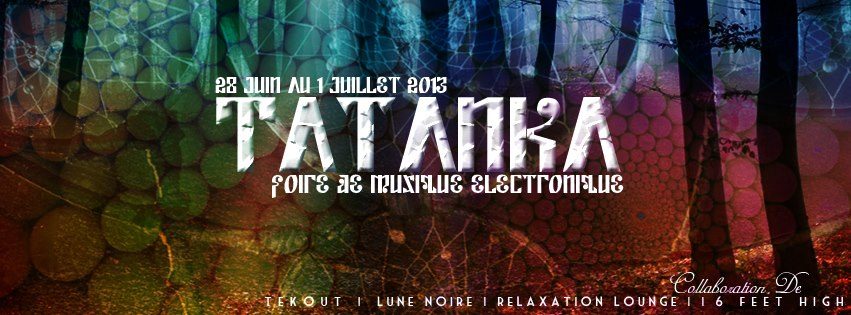 Tatanka, 28 juin au 1er juillet 2013, « foire de musique électronique ».